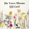 She Loves Blooms Digital Gift Card freeshipping - SheLovesBlooms